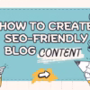 Write SEO-Friendly Blog Posts
